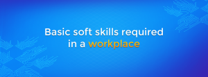 Read more about the article What are the basic soft skills required in a Japan ?